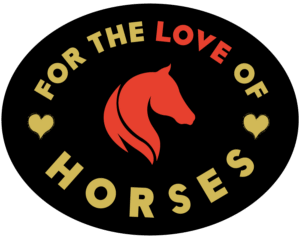 A black oval with a red horse head silhouette in the center, surrounded by the text "For the Love of Horses" and two yellow heart shapes.